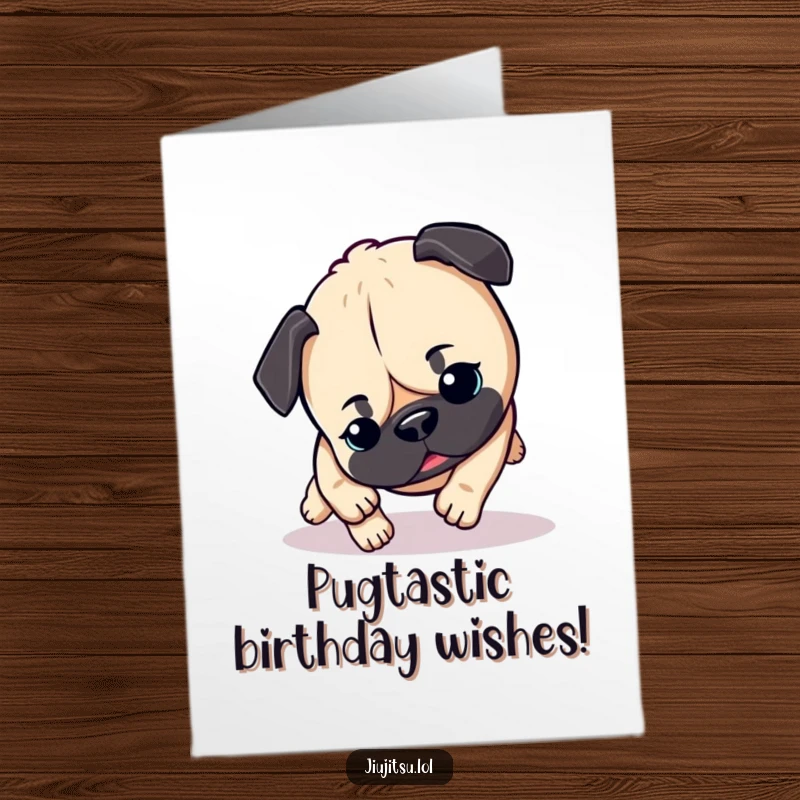 Funny Free Printable Birthday Card: Energetic pug caught mid-pounce, ready to celebrate your special day with silliness.