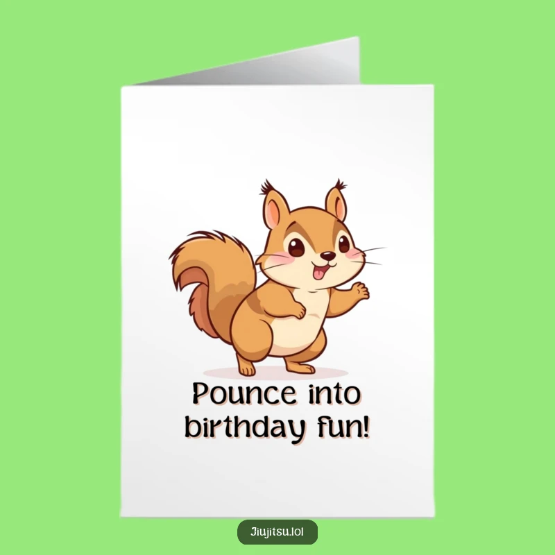 Funny Free Printable Birthday Card: Energetic Squirrel Pounce - Downloadable Humorous Gift