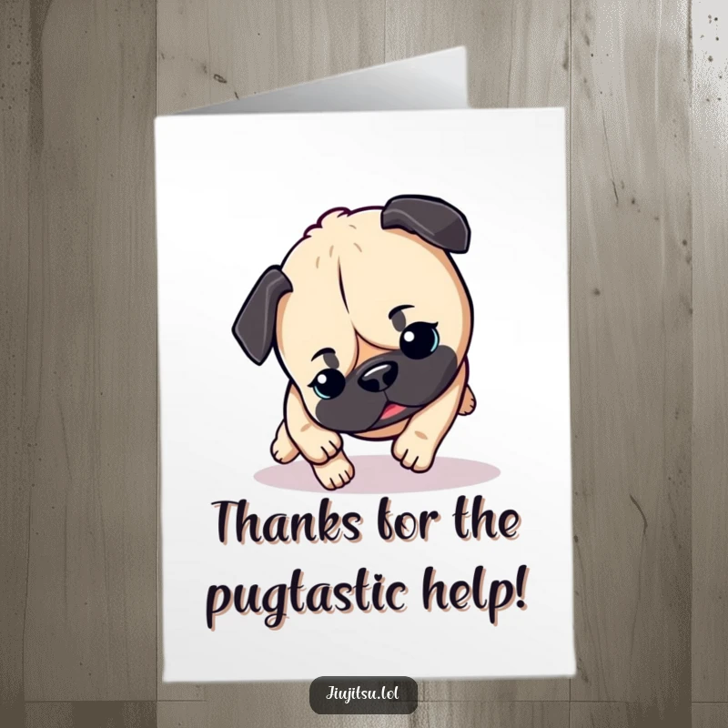 Funny Free Printable Thank You Card: A cute pug leaping forward in a playful pounce, expressing thanks with energetic charm.